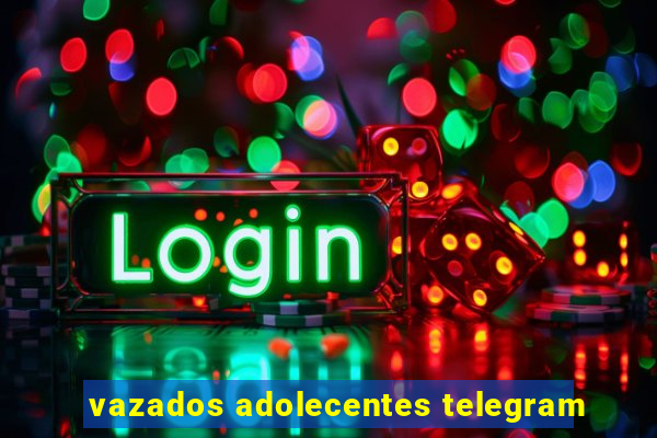 vazados adolecentes telegram